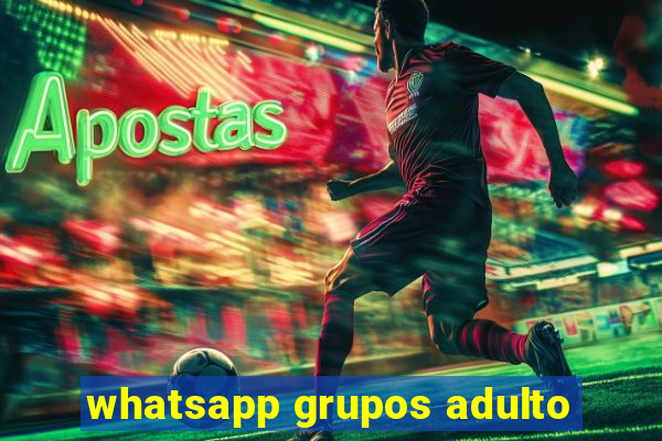 whatsapp grupos adulto